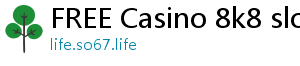 FREE Casino 8k8 slot